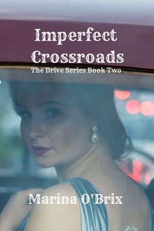 Imperfect Crossroads de Marina O'Brix