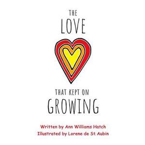 The Love That Kept on Growing de Hatch, Ann Williams