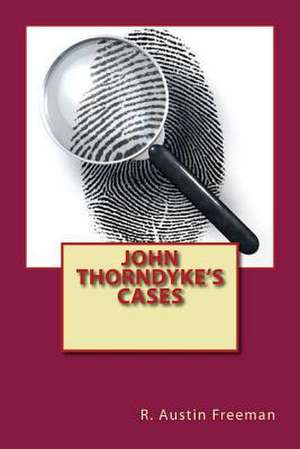 John Thorndyke's Cases de R. Austin Freeman