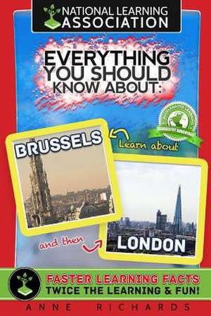 Everything You Should Know about Brussels and London de Anne Richards