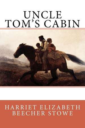 Uncle Tom's Cabin de Harriet Elizabeth Beecher Stowe