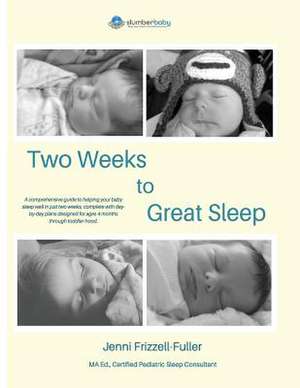 Two Weeks to Great Sleep de Frizzell-Fuller Ma Ed, Jenni L.