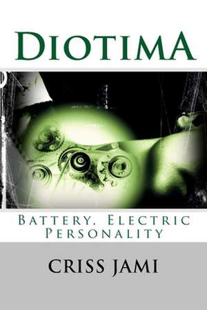 Diotima, Battery, Electric Personality de Criss Jami