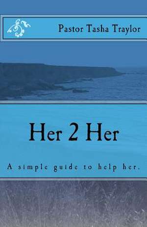 Her 2 Her de Pastor Tasha Traylor