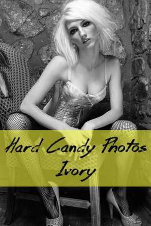 Hard Candy Photos, Ivory de Bob Clarke