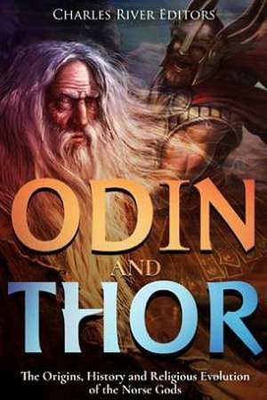 Odin and Thor de Charles River Editors