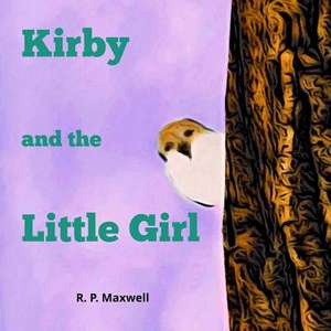 Kirby and the Little Girl de Maxwell, R. P.