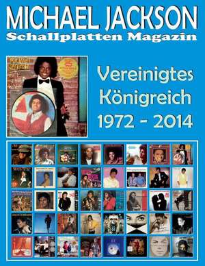 Michael Jackson - Schallplatten Magazin - Vereinigtes Konigreich (1972 - 2014) de Juan Carlos Irigoyen Perez