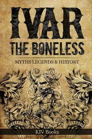 Ivar the Boneless de Kiv Books