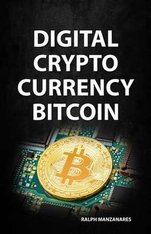 Digital Cryptocurrency Bitcoin de Manzanares, Ralph