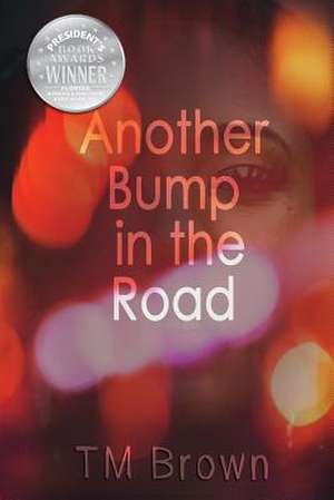 Another Bump in the Road de Tm Brown