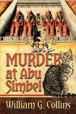 Murder at Abu Simbel de William G. Collins