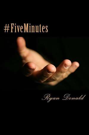 #Fiveminutes de Donald, Ryan