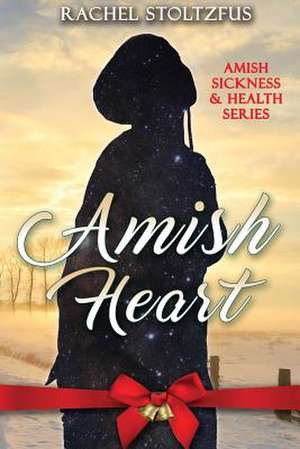 Amish Heart de Rachel Stoltzfus