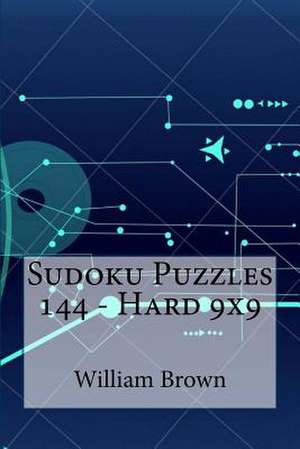 Sudoku Puzzles 144 - Hard 9x9 de William Brown