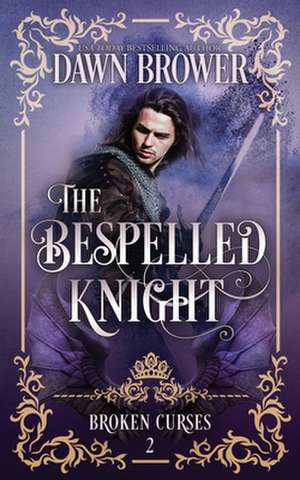 The Bespelled Knight de Dawn Brower