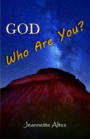 God, Who Are You? de Altes, Jeannette