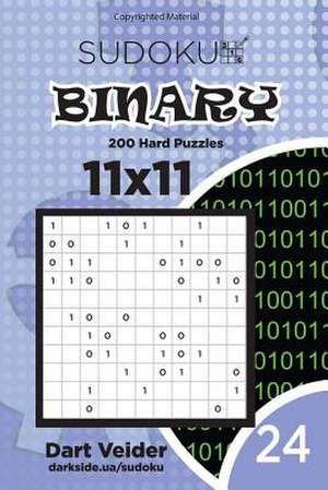 Sudoku Binary - 200 Hard Puzzles 11x11 (Volume 24) de Veider, Dart