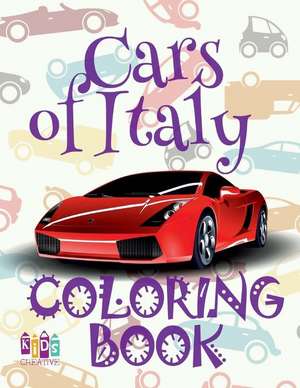 Cars of Italy Coloring Book de Publishing, Kids Creative