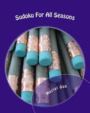 Sudoku for All Seasons de Oak, Muriel