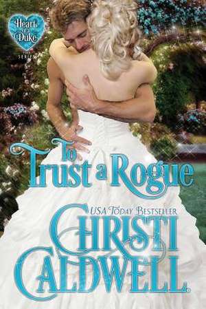 To Trust a Rogue de Christi Caldwell