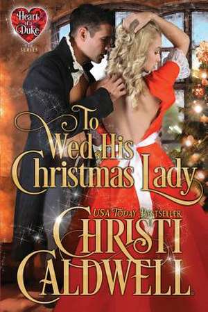 To Wed His Christmas Lady de Christi Caldwell