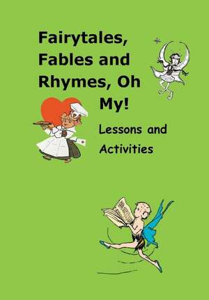 Fairytales, Fables, and Rhymes, Oh My! de D. Martinez