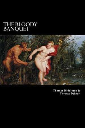 The Bloody Banquet de Thomas Middleton