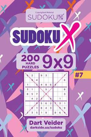 Sudoku X - 200 Hard Puzzles 9x9 (Volume 7) de Veider, Dart