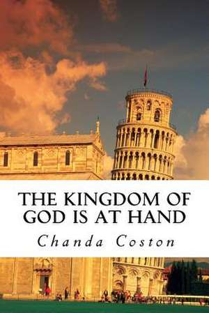 The Kingdom of God Is at Hand de Coston, Chanda D.