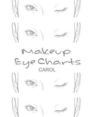 Makeup Eye Charts Carol de Buttler, Claire