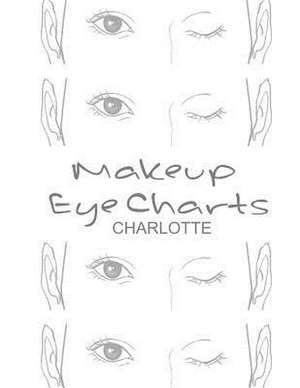 Makeup Eye Charts Charlotte de Buttler, Claire