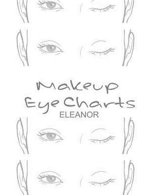 Makeup Eye Charts Eleanor de Buttler, Claire