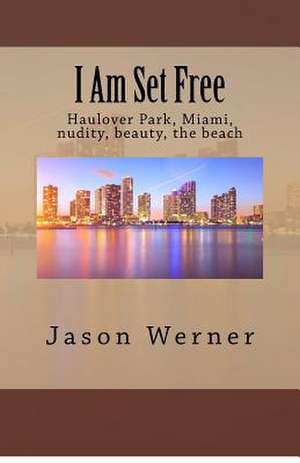 I Am Set Free de Jason Werner