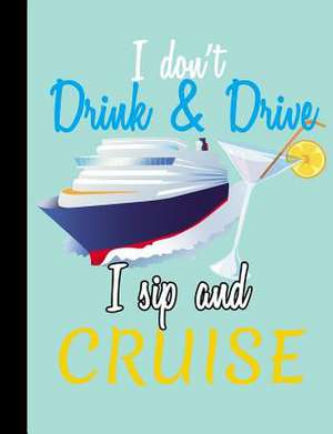 Cruising, I Don't Drink and Drive, I Sip and Cruise, Composition Book de Slo Treasures