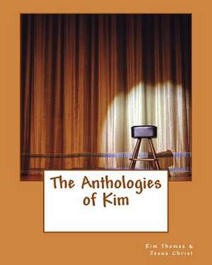 The Anthologies of Kim de Kim Nicole Thomas