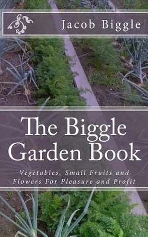 The Biggle Garden Book de Jacob Biggle