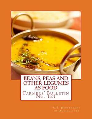 Beans Peas and Other Legumes as Food de U. S. Department of Agriculture