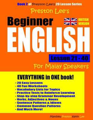 Preston Lee's Beginner English Lesson 21 - 40 for Malay Speakers (British) de Matthew Preston