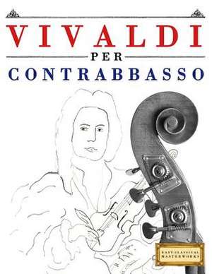 Vivaldi Per Contrabbasso de Easy Classical Masterworks