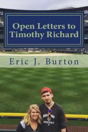 Open Letters to Timothy Richard de Eric J. Burton