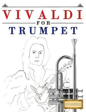 Vivaldi for Trumpet de Easy Classical Masterworks