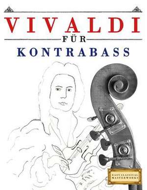 Vivaldi Fur Kontrabass de Easy Classical Masterworks