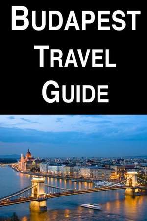 Budapest Travel Guide de Michael Bailey