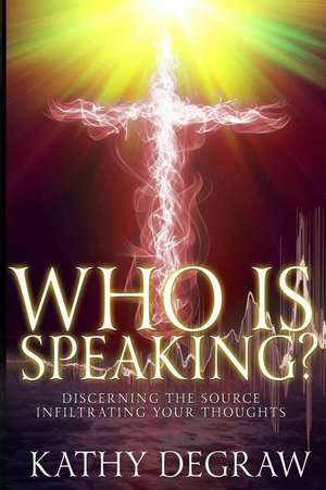 Who Is Speaking? de Kathy DeGraw