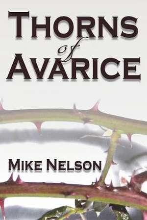 Thorns of Avarice de Mike Nelson