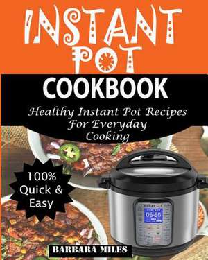 Instant Pot Cookbook de Barbara Miles