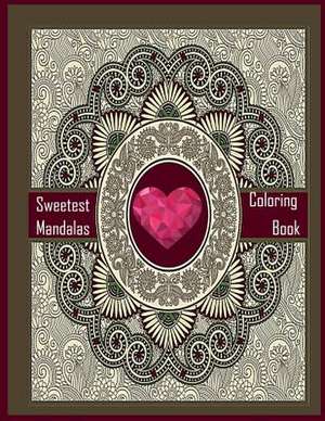 Sweetest Mandalas Coloring Book (for Beginner ) de Packer, Nina