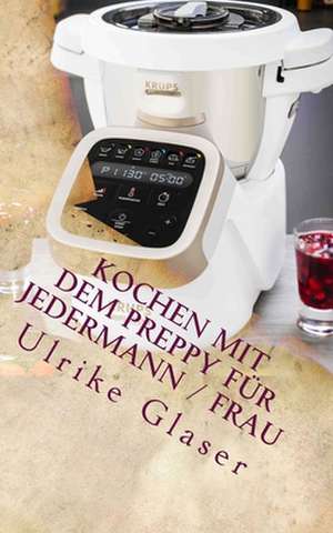 Kochen Mit Dem Preppy Fur Jedermann / Frau de Glaser, Ulrike