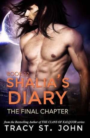 Shalia's Diary Book 12 de Tracy St John